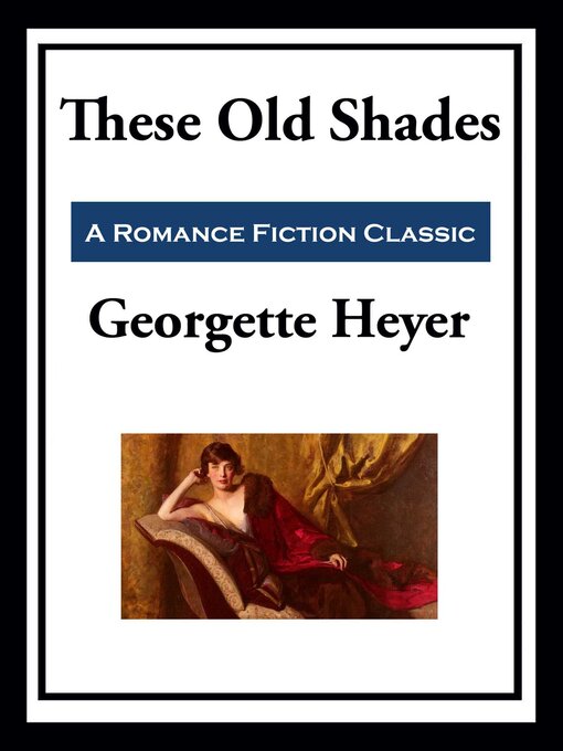 Title details for These Old Shades by Georgette Heyer - Wait list